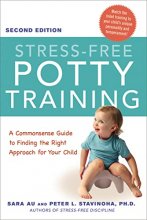 Cover art for Stress-Free Potty Training: A Commonsense Guide to Finding the Right Approach for Your Child