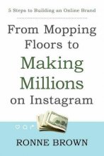 Cover art for From Mopping Floors to Making Millions on Instagram: 5 Steps to Building an Online Brand