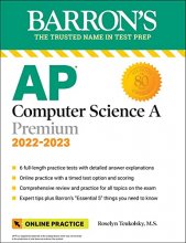 Cover art for AP Computer Science A Premium, 2022-2023: Comprehensive Review with 6 Practice Tests + an Online Timed Test Option (Barron's Test Prep)