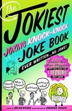 Cover art for The Jokiest Joking Knock-Knock Joke Book Ever Written...No Joke!: 1,001 Brand-New Knee-Slappers That Will Keep You Laughing Out Loud (Jokiest Joking Joke Books)