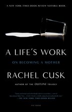 Cover art for A Life's Work: On Becoming a Mother
