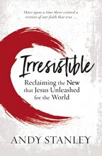 Cover art for Irresistible: Reclaiming the New that Jesus Unleashed for the World