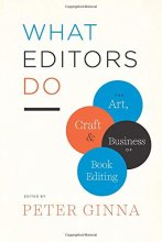Cover art for What Editors Do: The Art, Craft, and Business of Book Editing (Chicago Guides to Writing, Editing, and Publishing)
