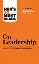 Cover art for HBR's 10 Must Reads on Leadership (with featured article "What Makes an Effective Executive," by Peter F. Drucker)