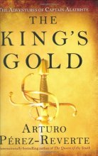 Cover art for The King's Gold (Series Starter, Captain Alatriste #4)