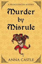 Cover art for Murder by Misrule: A Francis Bacon Mystery