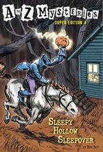 Cover art for A to Z Mysteries Super Edition #4: Sleepy Hollow Sleepover