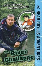 Cover art for The River Challenge (Bear Grylls Adventures)