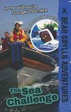 Cover art for The Sea Challenge (Bear Grylls Adventures)