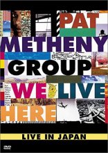 Cover art for Pat Metheny Group - We Live Here (Live in Japan)