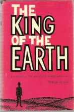 Cover art for The King of the Earth The Nobility of Man According to the Bible and Science