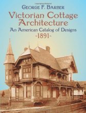 Cover art for Victorian Cottage Architecture: An American Catalog of Designs, 1891 (Dover Architecture)
