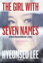 Cover art for The Girl with Seven Names: A North Korean Defector’s Story