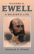 Cover art for Richard S. Ewell: A Soldier's Life (Civil War America)