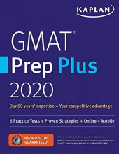 Cover art for GMAT Prep Plus 2020: 6 Practice Tests + Proven Strategies + Online + Mobile (Kaplan Test Prep)