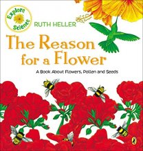 Cover art for The Reason for a Flower: A Book About Flowers, Pollen, and Seeds (Explore!)