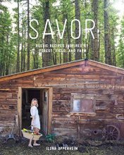 Cover art for Savor: Rustic Recipes Inspired by Forest, Field, and Farm