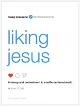 Cover art for Liking Jesus: Intimacy and Contentment in a Selfie-Centered World