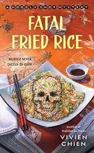 Cover art for Fatal Fried Rice (Series Starter, Noodle Shop #7)