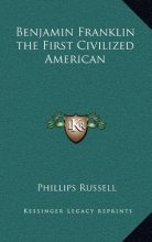 Cover art for Benjamin Franklin the First Civilized American