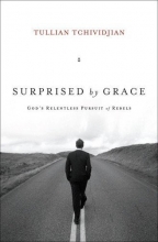 Cover art for Surprised by Grace: God's Relentless Pursuit of Rebels
