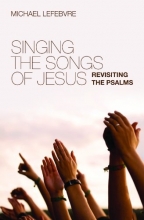 Cover art for Singing the Songs of Jesus: Revisiting the Psalms