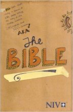 Cover art for AKA THE BIBLE: Creation, Life and Beauty, Undone By Death and Wrongdoing, Regained By God's Surprising Victory, As Told in the Holy Bible, NIV, with "The Drama of the Bible in Six Acts" Notes