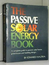 Cover art for The Passive Solar Energy Book: A Complete Guide to Passive Solar Home, Greenhouse and Building Design