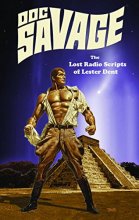 Cover art for Doc Savage: The Lost Radio Scripts Of Lester Dent
