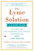 Cover art for The Lyme Solution: A 5-Part Plan to Fight the Inflammatory Auto-Immune Response and Beat Lyme Disease