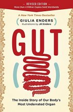 Cover art for Gut: The Inside Story of Our Body's Most Underrated Organ (Revised Edition)