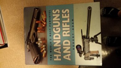 Cover art for The World's Most Powerful Handguns and Rifles