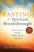 Cover art for Fasting for Spiritual Breakthrough: A Practical Guide to Nine Biblical Fasts