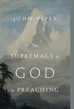 Cover art for The Supremacy of God in Preaching (Revised and Expanded Edition)