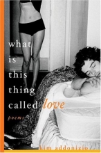Cover art for What Is This Thing Called Love: Poems