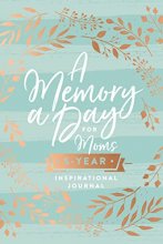 Cover art for A Memory a Day for Moms: A Five-Year Inspirational Journal
