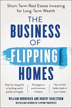 Cover art for The Business of Flipping Homes: Short-Term Real Estate Investing for Long-Term Wealth