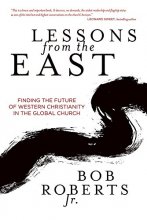 Cover art for Lessons from the East: Finding the Future of Western Christianity in the Global Church