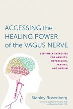 Cover art for Accessing the Healing Power of the Vagus Nerve: Self-Help Exercises for Anxiety, Depression, Trauma, and Autism