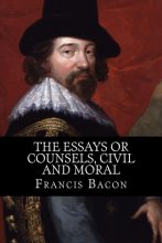Cover art for The Essays or Counsels Civil and Moral