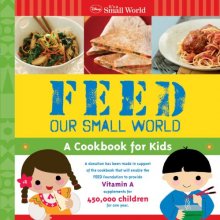 Cover art for Disney It's a Small World: Feed Our Small World: A Cookbook for Kids