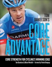 Cover art for Tom Danielson's Core Advantage: Core Strength for Cycling's Winning Edge
