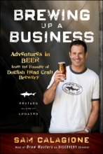 Cover art for Brewing Up a Business: Adventures in Beer from the Founder of Dogfish Head Craft Brewery