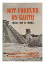 Cover art for Not forever on earth;: Prehistory of Mexico
