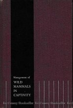 Cover art for The Management of Wild Mammals in Captivity