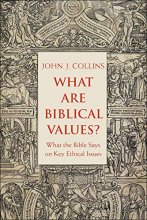 Cover art for What Are Biblical Values?: What the Bible Says on Key Ethical Issues