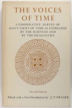 Cover art for The Voices of Time: A Cooperative Survey of Man's Views of Time As Expressed by the Sciences and by the Humanities