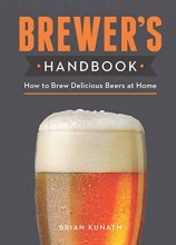 Cover art for The Brewer's Handbook: How to Brew Delicious Beers at Home