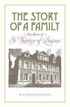 Cover art for The Story of a Family: The Home of St. Therese of Lisieux