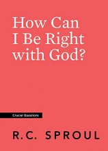 Cover art for How Can I Be Right with God? (Crucial Questions)